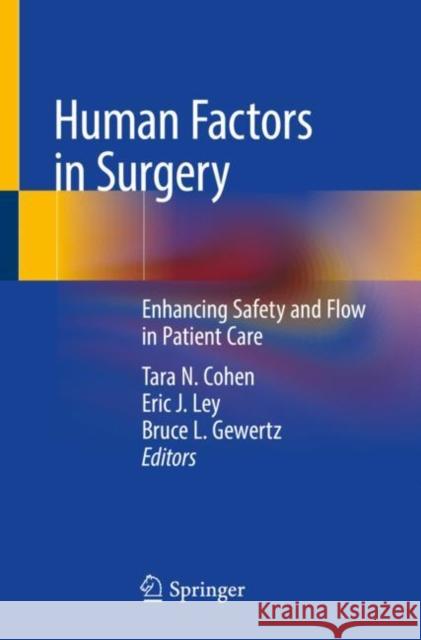 Human Factors in Surgery: Enhancing Safety and Flow in Patient Care Cohen, Tara N. 9783030531263 Springer