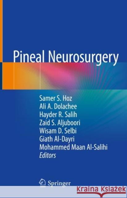 Pineal Neurosurgery Samer S. Hoz Ali A. Dolachee Hayder R. Salih 9783030531904 Springer