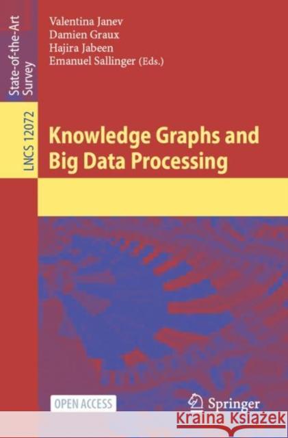 Knowledge Graphs and Big Data Processing Valentina Janev Damien Graux Hajira Jabeen 9783030531980 Springer
