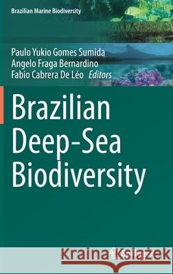 Brazilian Deep-Sea Biodiversity Paulo Yukio Gomes Sumida Angelo Fraga Bernardino Fabio Cabrera d 9783030532215