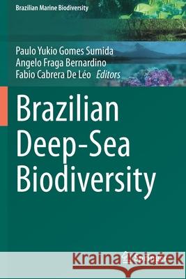 Brazilian Deep-Sea Biodiversity Paulo Yukio Gomes Sumida Angelo Fraga Bernardino Fabio Cabrera d 9783030532246