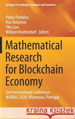 Mathematical Research for Blockchain Economy: 2nd International Conference Marble 2020, Vilamoura, Portugal Pardalos, Panos 9783030533557 Springer