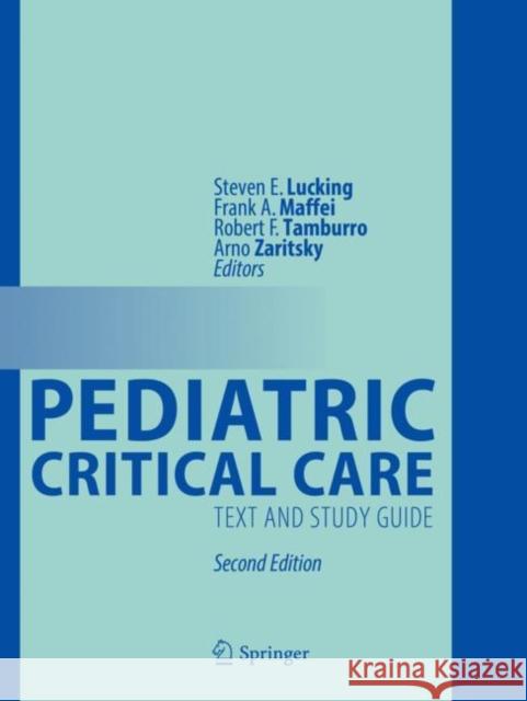 Pediatric Critical Care: Text and Study Guide Lucking, Steven E. 9783030533625 Springer