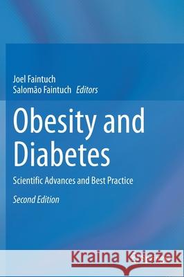 Obesity and Diabetes: Scientific Advances and Best Practice Faintuch, Joel 9783030533694 Springer