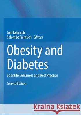 Obesity and Diabetes: Scientific Advances and Best Practice Faintuch, Joel 9783030533724 Springer International Publishing