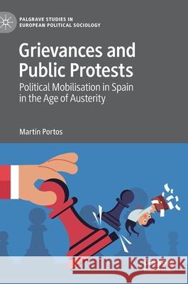 Grievances and Public Protests: Political Mobilisation in Spain in the Age of Austerity Portos, Martín 9783030534042