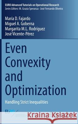 Even Convexity and Optimization: Handling Strict Inequalities Fajardo, María D. 9783030534554