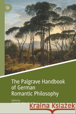 The Palgrave Handbook of German Romantic Philosophy  9783030535698 Springer International Publishing