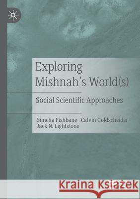 Exploring Mishnah's World(s): Social Scientific Approaches Fishbane, Simcha 9783030535735 Springer Nature Switzerland AG