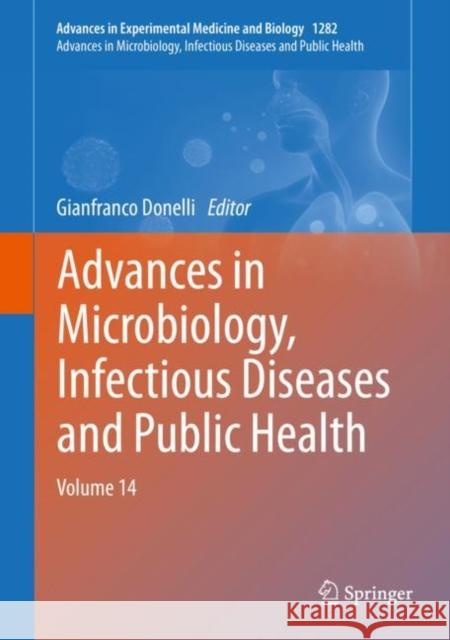 Advances in Microbiology, Infectious Diseases and Public Health: Volume 14 Donelli, Gianfranco 9783030536466