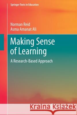 Making Sense of Learning: A Research-Based Approach Reid, Norman 9783030536763 Springer