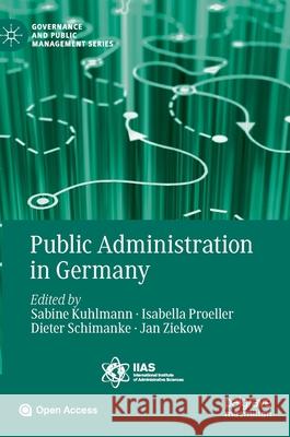 Public Administration in Germany Sabine Kuhlmann Isabella Proeller Dieter Schimanke 9783030536961