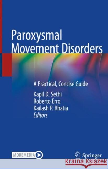 Paroxysmal Movement Disorders: A Practical, Concise Guide Sethi, Kapil D. 9783030537203 Springer