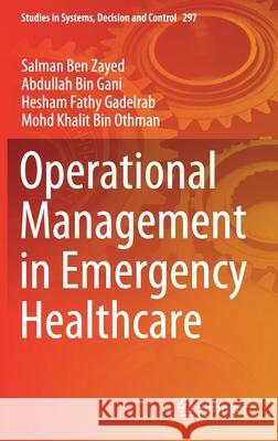 Operational Management in Emergency Healthcare Salman Be Abdullah Bin Gani Hesham Fathy Gadelrab 9783030538316 Springer