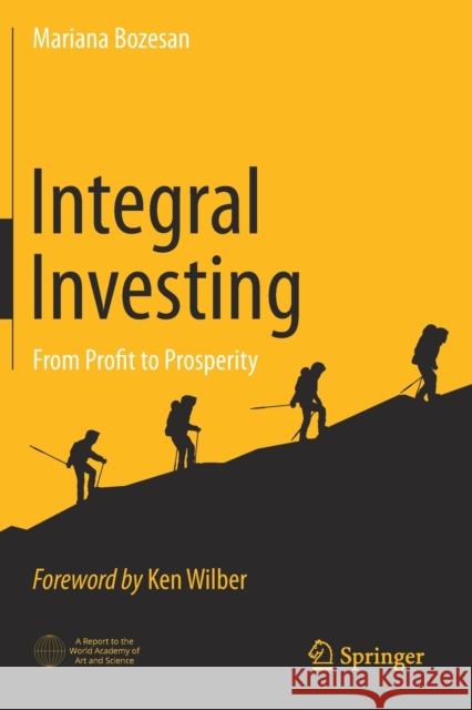 Integral Investing: From Profit to Prosperity Bozesan, Mariana 9783030540180 Springer International Publishing