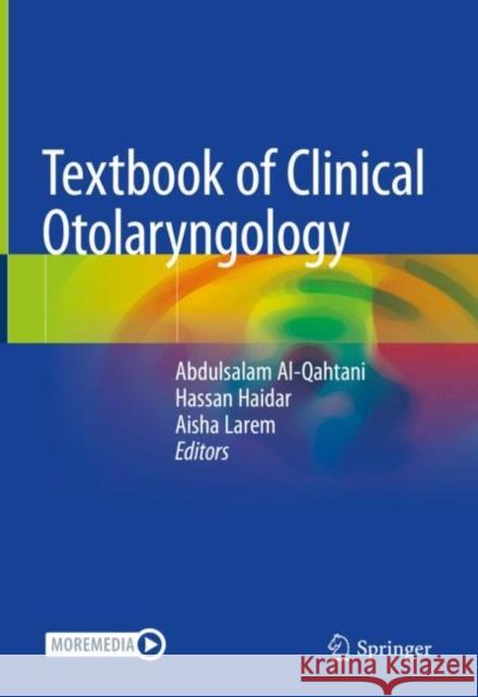 Textbook of Clinical Otolaryngology Abdulsalam Al-Qahtani Hassan Haidar Aisha Larem 9783030540876