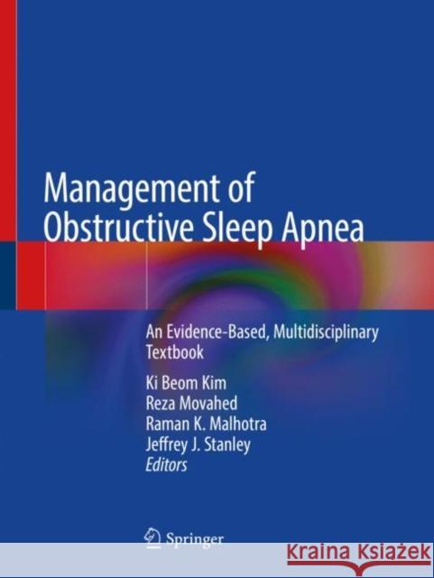 Management of Obstructive Sleep Apnea: An Evidence-Based, Multidisciplinary Textbook Kim, Ki Beom 9783030541484