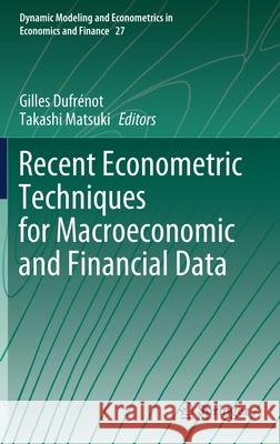 Recent Econometric Techniques for Macroeconomic and Financial Data Dufr Takashi Matsuki 9783030542511 Springer