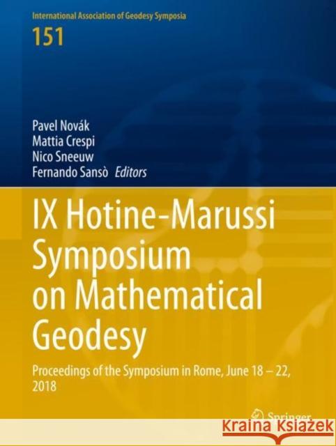 IX Hotine-Marussi Symposium on Mathematical Geodesy: Proceedings of the Symposium in Rome, June 18 - 22, 2018 Novák, Pavel 9783030542665 Springer