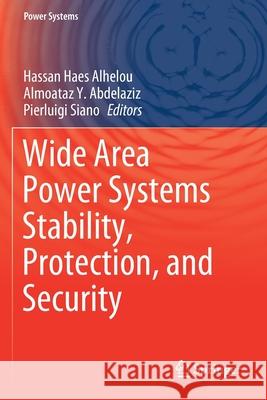 Wide Area Power Systems Stability, Protection, and Security  9783030542771 Springer International Publishing