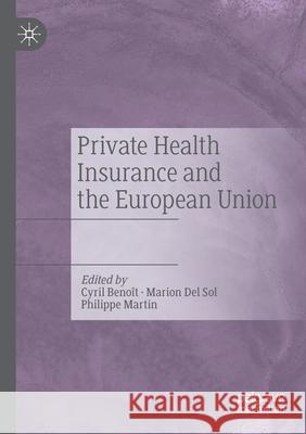 Private Health Insurance and the European Union Benoît, Cyril 9783030543570 SPRINGER