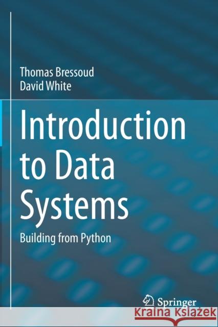 Introduction to Data Systems: Building from Python Bressoud, Thomas 9783030543730 Springer International Publishing