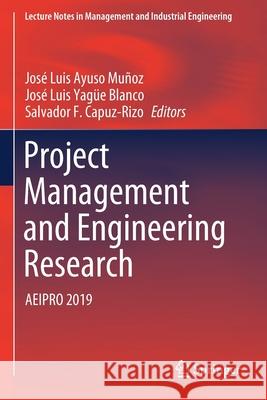 Project Management and Engineering Research: Aeipro 2019 Ayuso Muñoz, José Luis 9783030544126