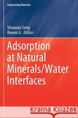 Adsorption at Natural Minerals/Water Interfaces  9783030544539 Springer International Publishing