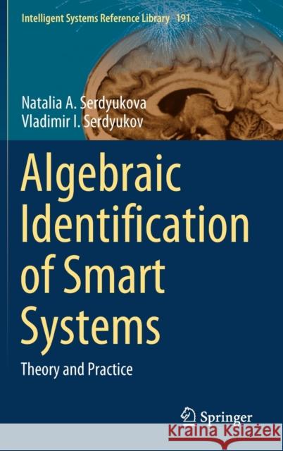 Algebraic Identification of Smart Systems: Theory аnd Practice Serdyukova, Natalia A. 9783030544690