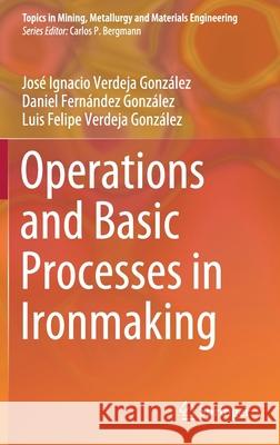 Operations and Basic Processes in Ironmaking Verdeja Gonz Daniel Fern 9783030546052 Springer