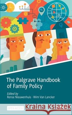 The Palgrave Handbook of Family Policy Rense Nieuwenhuis Wim Va 9783030546175