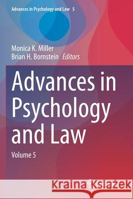 Advances in Psychology and Law: Volume 5 Monica K. Miller Brian H. Bornstein 9783030546809