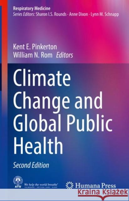 Climate Change and Global Public Health Kent E. Pinkerton William N. ROM 9783030547455 Humana