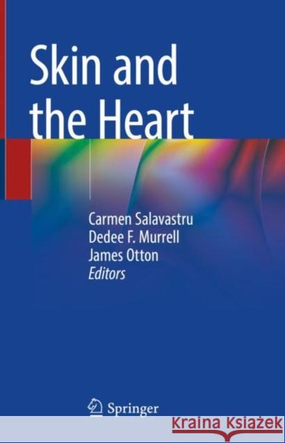 Skin and the Heart Carmen Salavastru Dedee F. Murrell James Otton 9783030547783 Springer