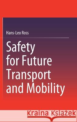 Safety for Future Transport and Mobility Hans-Leo Ross 9783030548827 Springer