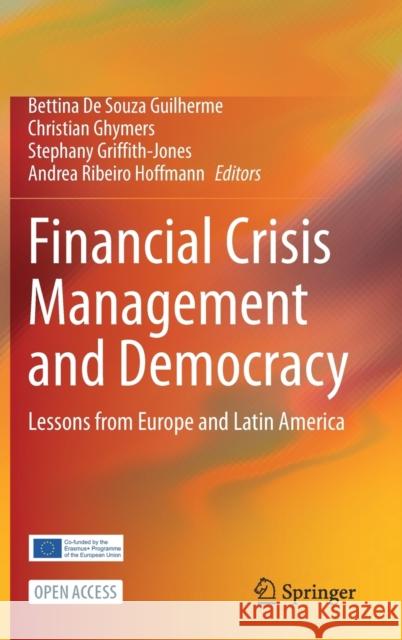 Financial Crisis Management and Democracy: Lessons from Europe and Latin America de Souza Guilherme, Bettina 9783030548940 Springer