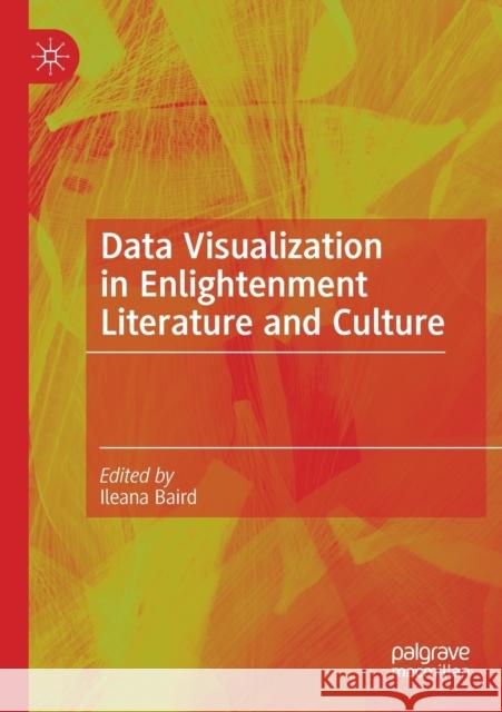 Data Visualization in Enlightenment Literature and Culture Ileana Baird 9783030549152 Palgrave MacMillan