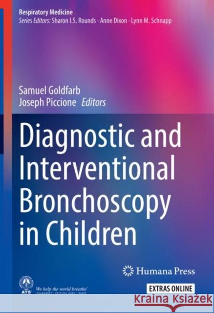 Diagnostic and Interventional Bronchoscopy in Children Samuel Goldfarb Joseph Piccione 9783030549237 Humana