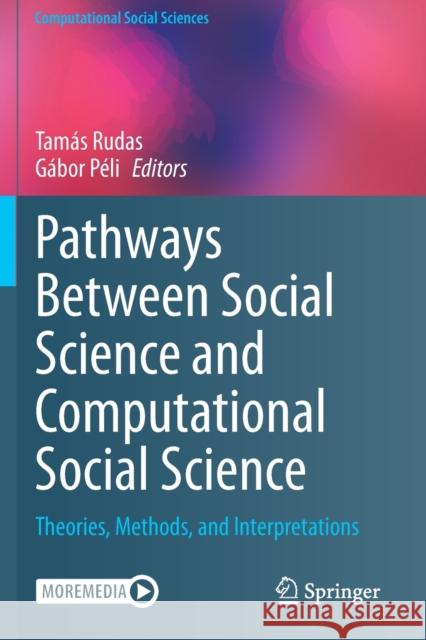 Pathways Between Social Science and Computational Social Science: Theories, Methods, and Interpretations Rudas, Tamás 9783030549381