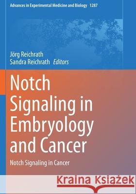 Notch Signaling in Embryology and Cancer: Notch Signaling in Cancer Reichrath, Jörg 9783030550332
