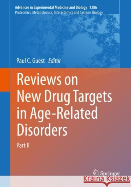 Reviews on New Drug Targets in Age-Related Disorders: Part II Guest, Paul C. 9783030550349