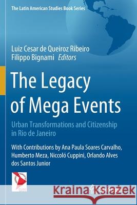 The Legacy of Mega Events: Urban Transformations and Citizenship in Rio de Janeiro De Queiroz Ribeiro, Luiz Cesar 9783030550554