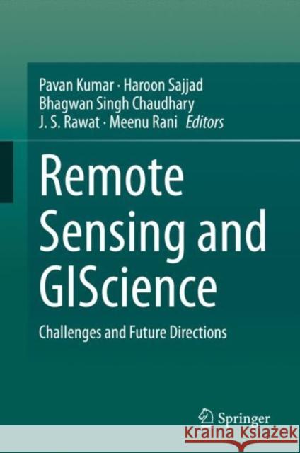 Remote Sensing and Giscience: Challenges and Future Directions Kumar, Pavan 9783030550912 Springer