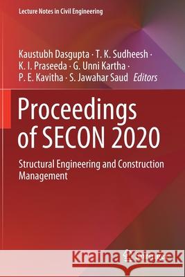 Proceedings of Secon 2020: Structural Engineering and Construction Management Dasgupta, Kaustubh 9783030551179