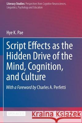 Script Effects as the Hidden Drive of the Mind, Cognition, and Culture Hye K. Pae Charles a. Perfetti 9783030551544