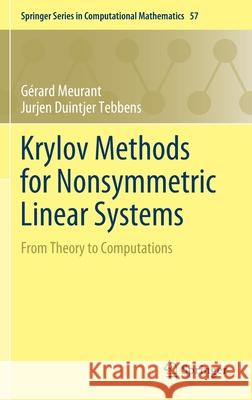 Krylov Methods for Nonsymmetric Linear Systems: From Theory to Computations Meurant, Gérard 9783030552503