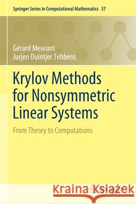 Krylov Methods for Nonsymmetric Linear Systems: From Theory to Computations Meurant, Gérard 9783030552534 Springer International Publishing