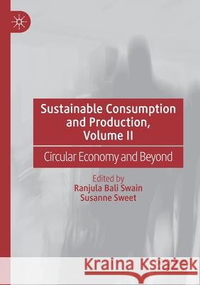 Sustainable Consumption and Production, Volume II: Circular Economy and Beyond Bali Swain, Ranjula 9783030552879