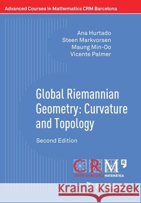 Global Riemannian Geometry: Curvature and Topology Hurtado, Ana 9783030552923 Birkhauser