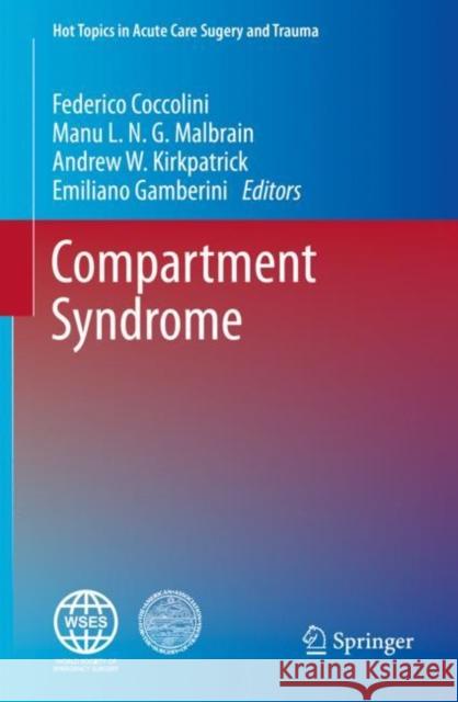 Compartment Syndrome Federico Coccolini Manu Malbrain Andrew Kirkpatrick 9783030553777 Springer
